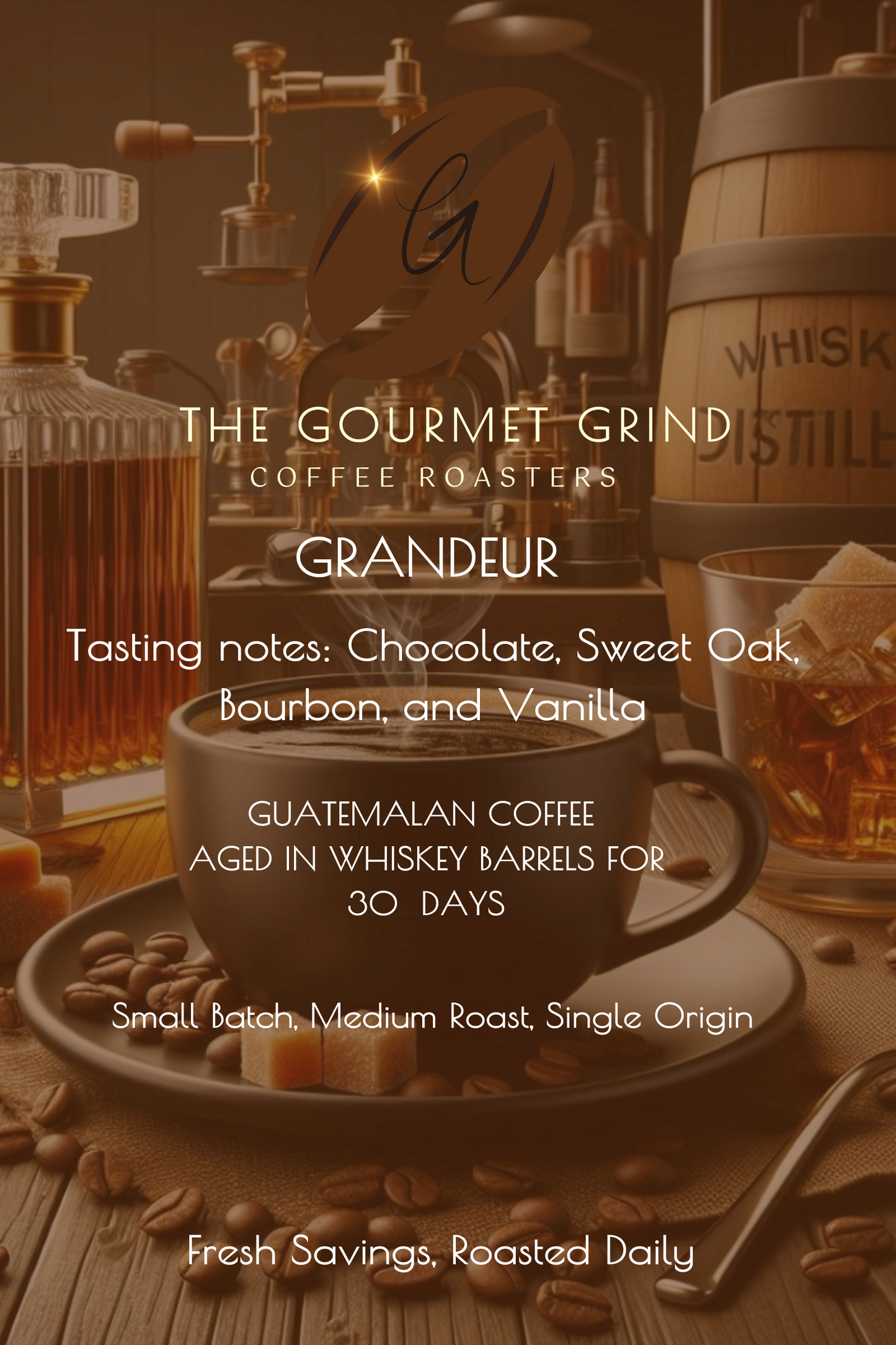 GRANDEUR: Guatemalan single-origin medium roast coffee aged in whiskey barrels